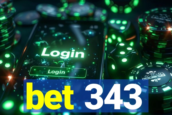 bet 343